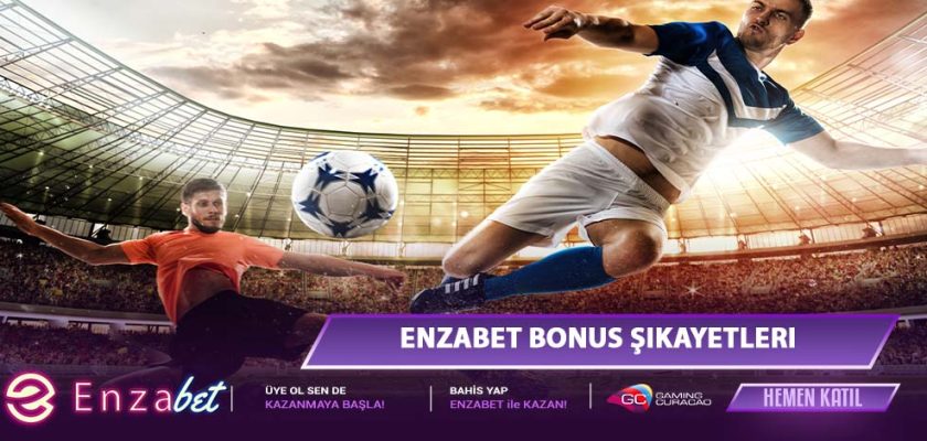 Enzabet Bonus Şikayetleri