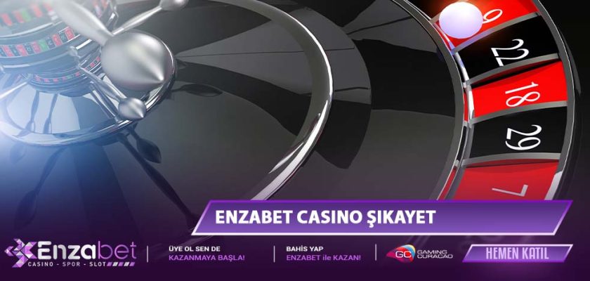 Enzabet Casino Şikayet